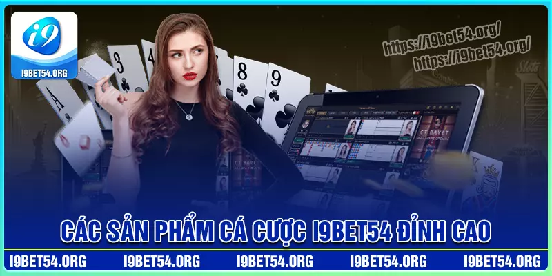 Các sản phẩm cá cược hot hit bậc nhất tại i9bet54 Các sản phẩm cá cược hot hit bậc nhất tại i9bet54
