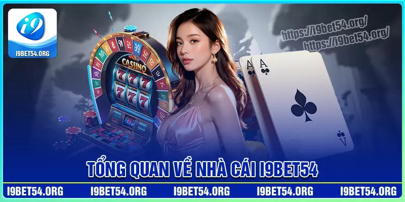 Tổng quan về nhà cái i9bet54 Tổng quan về nhà cái i9bet54